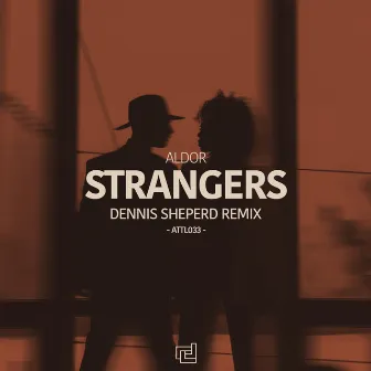 Strangers (Dennis Sheperd Remix) by Aldor