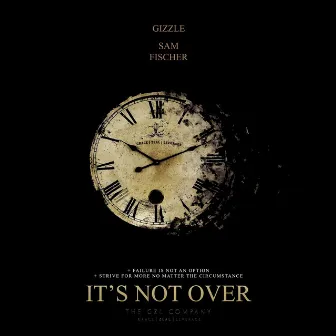 It's Not Over by Gizzle