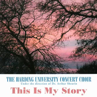 Songs of Fanny J. Crosby: This Is My Story by Harding University Concert Choir