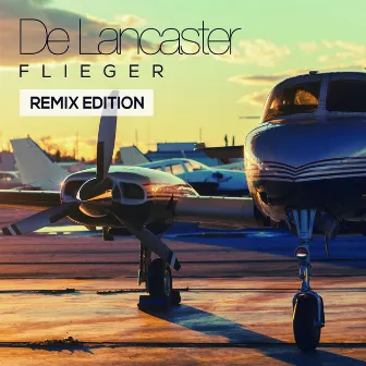 Flieger (Remix Edition) by De Lancaster