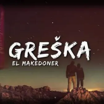 Greska by El Makedoner