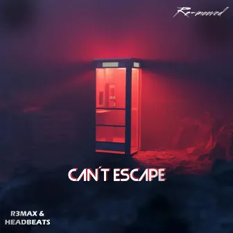 Can´t Escape by R3MAX & HEADBEATS