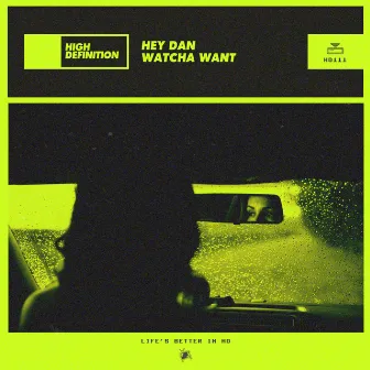 Watcha Want by Hey Dan