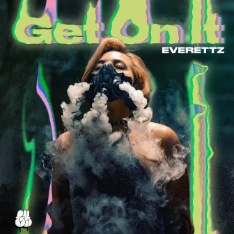 Get On It by Everettz