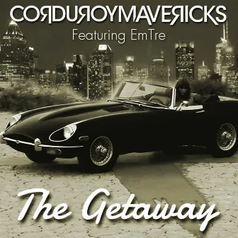 The Getaway by Corduroy Mavericks