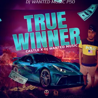 True Winner by Dj Wanted Music