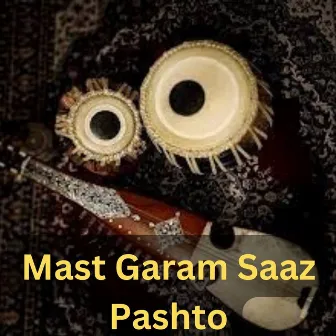 Mast Garam Saaz Pashto by Wali Dad