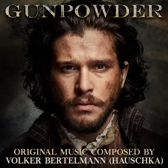 Gunpowder (Original Television Soundtrack) by Volker Bertelmann