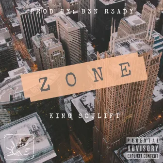 Zone by King SouLift