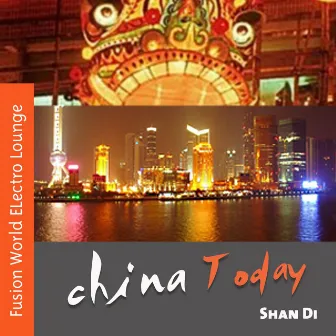 China Today by Shan Di