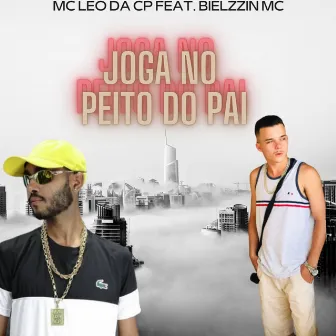 Joga no Peito do Pai by MC Léo da CP