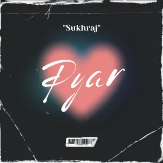 Pyar by Sukhraj