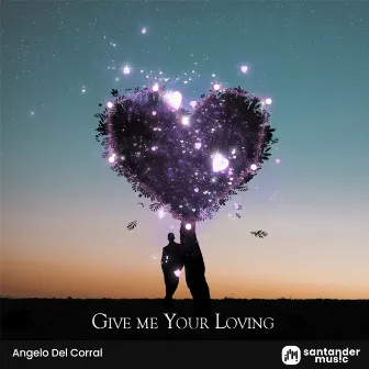 Give me Your Loving by Angelo Del Corral