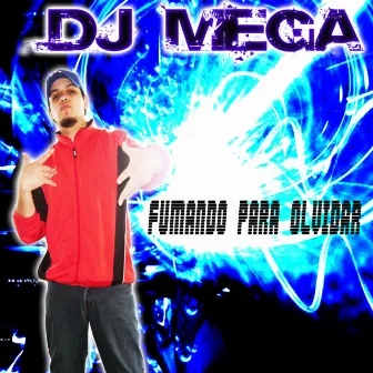 Fumando para olvidar (2007) by Dj Mega