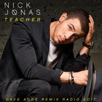 Teacher (Dave Audé Remix Radio Edit) by Nick Jonas