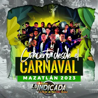 Concierto Desde El Carnaval Mazatlan 2023 by Banda La Indicada La Mejor De Mazatlán Sinaloa