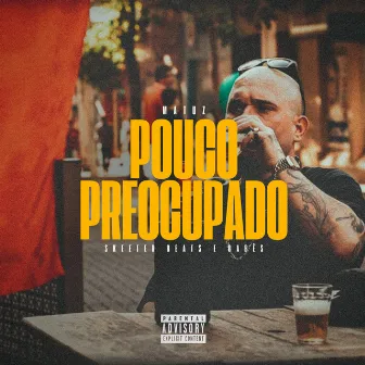 Pouco Preocupado by Matuz