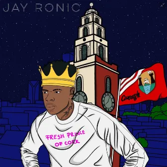 Fresh Prince of Cork by Jay Ronic