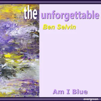 Am I Blue by Ben Selvin