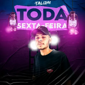 Toda Sexta-Feira by MC Talizin