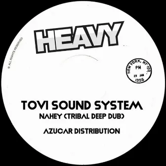 Nahey (Tribal Deep Dub) by Tovi Sound System