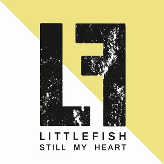 Still My Heart by Little Fish