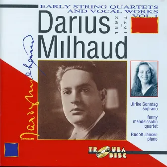 Milhaud: Early String Quartets & Vocal Works, Vol. 1 by Fanny Mendelssohn Quartet