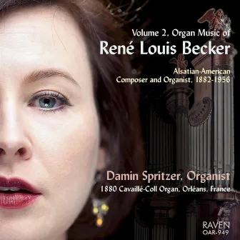 Organ Music of René Louis Becker, Vol. 2 by Damin Spritzer