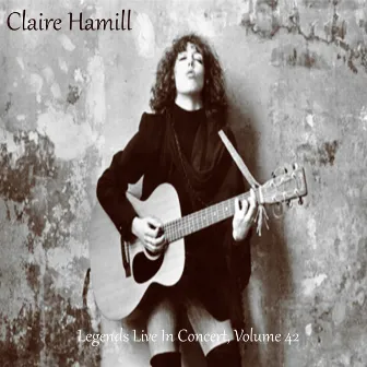 Legends Live in Concert (Live in Denver, CO, 1974) by Claire Hamill