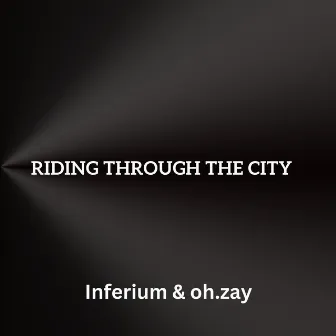 Riding Through the City by oh.zay