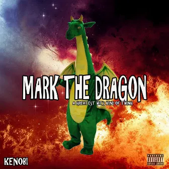 Mark The Dragon: A Greatest Hits Kind Of Thing by Kenobi