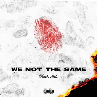 We Not The Same by Mark Ant