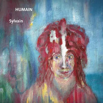 Humain by Sylvain