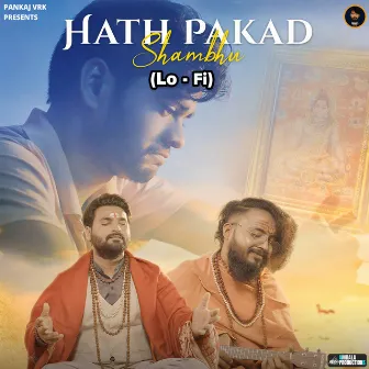 Hath Pakad Shambhu (Lo-Fi) by Siddharth Panchal