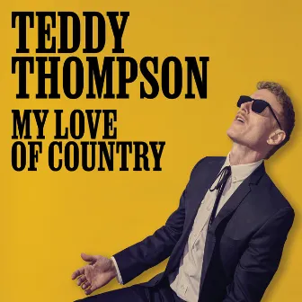 My Love of Country by Teddy Thompson