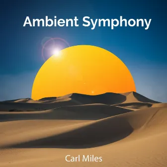 Ambient Symphony by Carl Miles