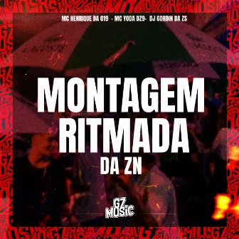 Montagem Ritmada da Zn by MC HENRIQUE DA 019