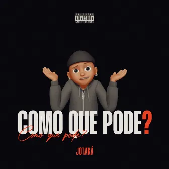 Como Que Pode by JOTAKÁ