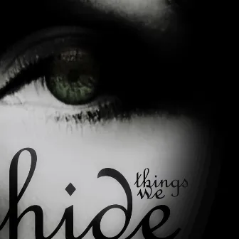 Things We Hide by RINA PAVAR