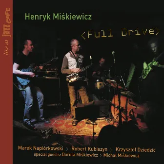 Full Drive Live At Jazz Cafe by Henryk Miskiewicz