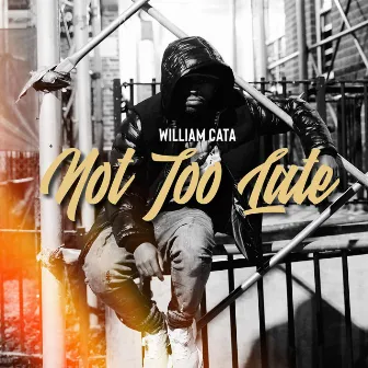 Not Too Late by William Cata