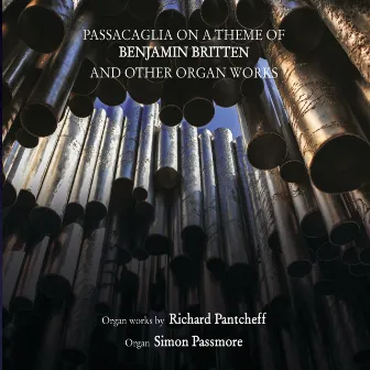 Passacaglia on a theme of Benjamin Britten and other organ works by Simon Passmore