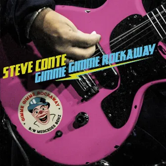 Gimme Gimme Rockaway B/W Mercedes Benz by Steve Conte