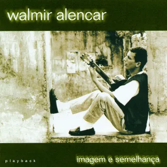 Imagem e Semelhança (Playback) by Walmir Alencar