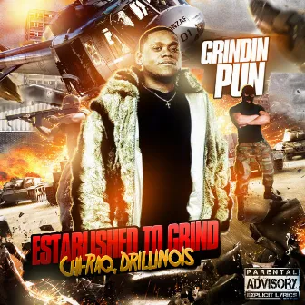 Established To Grind - Chi-Raq, Drillinois by Grindin Pun