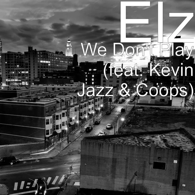 We Don't Play (feat. Kevin Jazz & Coops)