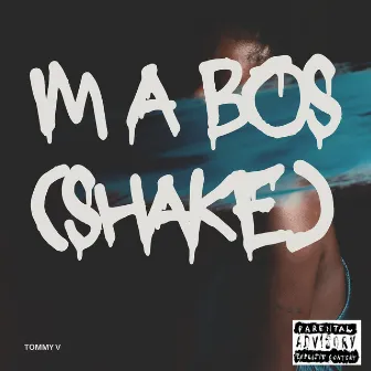 Im a Boss (Shake) by Tommy V