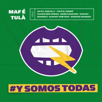 Y Somos Todas by Maf É Tulà