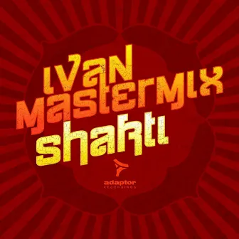 Shakti by Ivan Mastermix