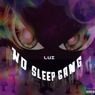 No Sleep Gang by LUI